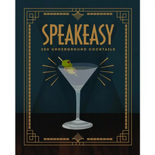  speakeasy : 200 underground cocktails