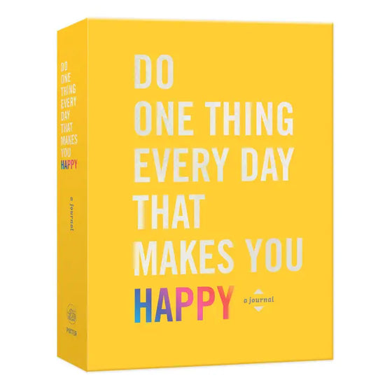 journal - do one thing everyday that makes you happy